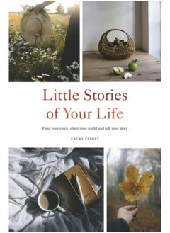 اشتري Little Stories of Your Life : Find Your Voice, Share Your World and Tell Your Story في السعودية