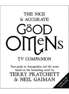 اشتري The Nice And Accurate Good Omens Tv Companion Your Guide To Armageddon And The Series Based On The في الامارات