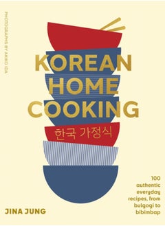 Buy Korean Home Cooking : 100 authentic everyday recipes, from bulgogi to bibimbap in Saudi Arabia