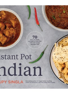 اشتري The Indian Instant Pot Cookbook : 70 Healthy, Easy, Authentic Recipes في السعودية