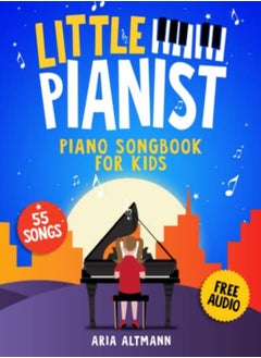 اشتري Little Pianist. Piano Songbook for Kids: Beginner Piano Sheet Music for Children with 55 Songs (+ Fr في الامارات