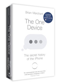 Buy The One Device : The Secret History of the iPhone in UAE