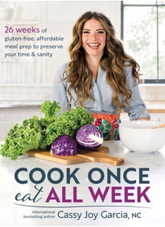 اشتري Cook Once, Eat All Week : 26 Weeks of Gluten-Free, Affordable Meal Prep to Preserve Your Time and Sanity في الامارات