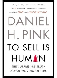 اشتري To Sell Is Human: The Surprising Truth about Moving Others Paperback في مصر