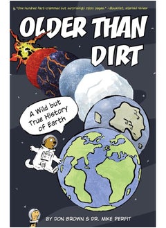 اشتري Older Than Dirt: A Wild but True History of Earth في الامارات