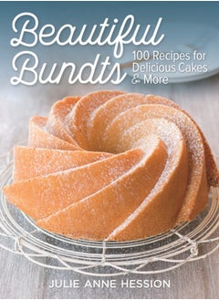 اشتري Beautiful Bundts: 100 Recipes for Delicious Cakes & More في السعودية