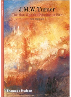 Buy J. M. W. Turner : The Man Who Set Painting on Fire in Saudi Arabia