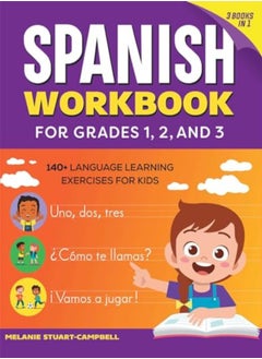 Buy The Spanish Workbook For Grades 1 2 And 3 140+ Language Learning Exercises For Kids Ages 69 by Stuart-Campbell, Melanie Paperback in UAE