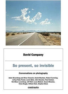 Buy David Campany: So present, so invisible : Conversations on photography in Saudi Arabia