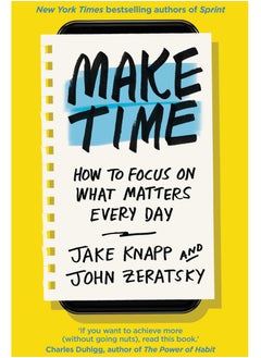 Buy Make Time: How to Focus on What Matters Every Day in Egypt