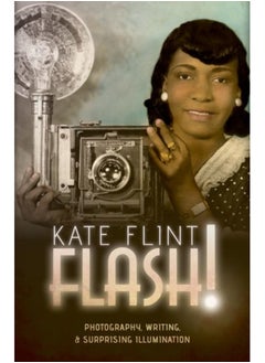 Buy Flash! : Photography, Writing, and Surprising Illumination in UAE