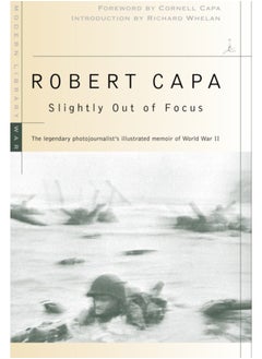 اشتري Slightly Out of Focus : The Legendary Photojournalist's Illustrated Memoir of World War II في الامارات