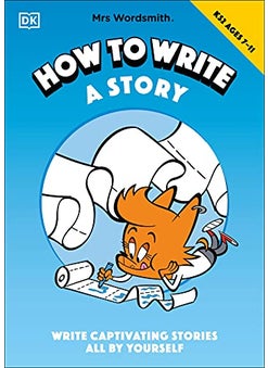 Buy Mrs Wordsmith How To Write A Story Ages 711 Key Stage 2 Write Captivating Stories All By Yourse By Mrs Wordsmith Paperback in UAE