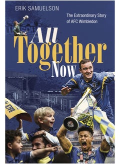 اشتري All Together Now : The Extraordinary Story of AFC Wimbledon في السعودية