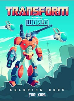 اشتري Transform The World Transformers Coloring Book For Brave Boys And Girls Save The World With The Gi by Activity Space Paperback في الامارات