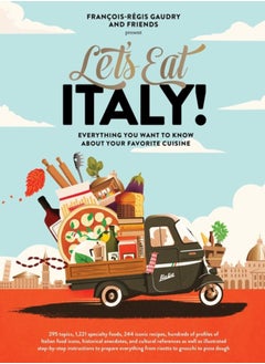 اشتري Let's Eat Italy! : Everything You Want to Know About Your Favorite Cuisine في السعودية