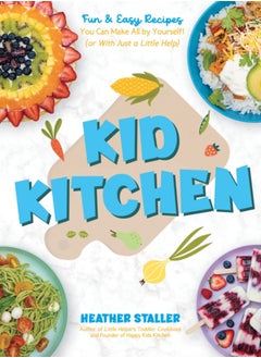 اشتري Kid Kitchen : Fun & Easy Recipes You Can Make All by Yourself! (or With Just a Little Help) في السعودية