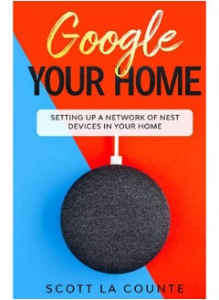 اشتري Google Your Home: إعداد شبكة من أجهزة Nest في منزلك في الامارات