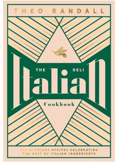 اشتري The Italian Deli Cookbook : 100 Glorious Recipes Celebrating the Best of Italian Ingredients في السعودية