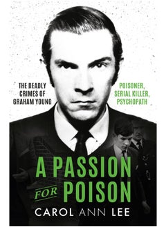 اشتري A Passion for Poison: A true crime story like no other, the extraordinary tale of the schoolboy teacup poisoner في الامارات