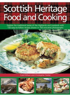 اشتري Scottish Heritage Food and Cooking: Explore the Traditional Tastes of the Highlands and Lowlands with 150 Easy-to-Follow Recipes Shown in 700 Evocative Photographs في الامارات