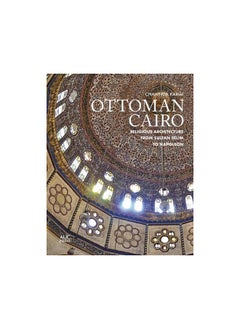 اشتري Ottoman Cairo: Religious Architecture from Sultan Selim to Napoleon في مصر