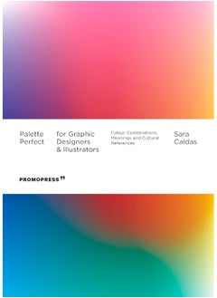 اشتري Palette Perfect For Graphic Designers And Illustrators: Colour Combinations, Meanings and Cultural References في الامارات