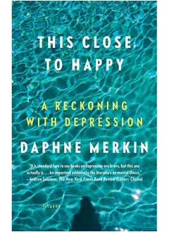 اشتري This Close to Happy: A Reckoning with Depression في الامارات