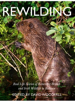 اشتري Rewilding : Real Life Stories of Returning British and Irish Wildlife to Balance في السعودية