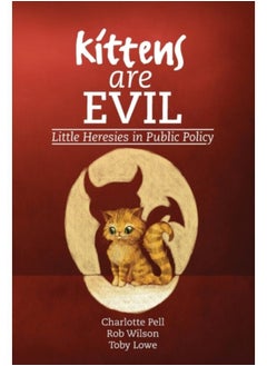 Buy Kittens Are Evil : Little Heresies In Public Policy - Paperback in Saudi Arabia