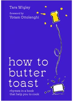 اشتري How to Butter Toast : Rhymes in a Book That Help You to Cook في السعودية