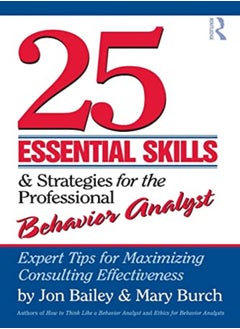 Buy 25 Essential Skills and Strategies for the Professional Behavior Analyst: Expert Tips for Maximizing in UAE