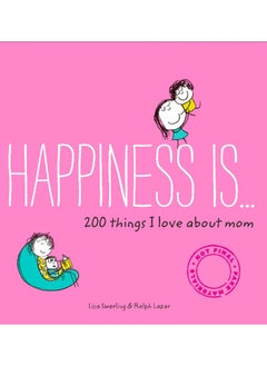 اشتري Happiness Is . . . 200 Things I Love About Mom في الامارات