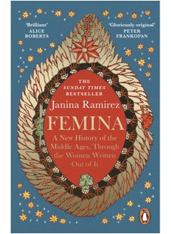 اشتري Femina : The instant Sunday Times bestseller - A New History of the Middle Ages, Through the Women Written Out of It في السعودية