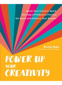 اشتري Power Up Your Creativity: Ignite Your Creative Spark - Develop a Productive Practice - Set Goals and Achieve Your Dreams في الامارات