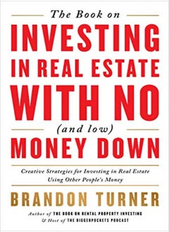 اشتري The Book On Investing In Real Estate With No And Low Money Down Creative Strategies For Investing by Turner, Brandon Paperback في الامارات