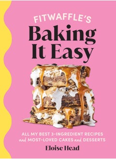 Buy Fitwaffle's Baking It Easy : All my best 3-ingredient recipes and most-loved cakes and desserts. THE SUNDAY TIMES BESTSELLER in Saudi Arabia