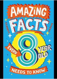 اشتري Amazing Facts Every 8 Year Old Needs to Know في الامارات