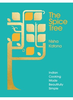 Buy The Spice Tree: Indian Cooking Made Beautifully Simple in UAE