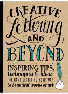 Buy Creative Lettering and Beyond (Creative and Beyond) : Inspiring tips, techniques, and ideas for hand lettering your way to beautiful works of art in UAE