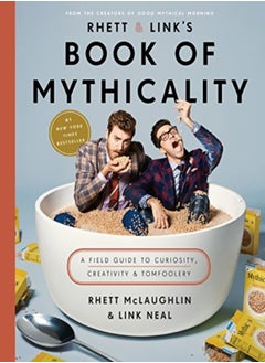 Buy Rhett & Link's Book of Mythicality: A Field Guide to Curiosity, Creativity, and Tomfoolery in UAE