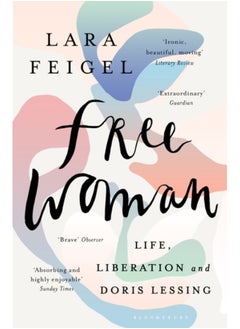 Buy Free Woman : Life, Liberation and Doris Lessing in Saudi Arabia