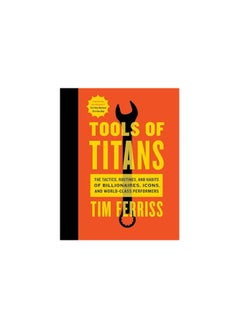 Buy Tools of Titans: The Tactics, Routines, and Habits of Billionaires, Icons, and World-Class Performers in Egypt