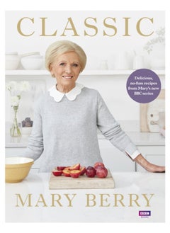 Buy Classic : Delicious, no-fuss recipes from Mary's new BBC series in Saudi Arabia