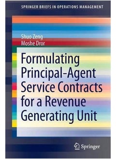 Buy Formulating Principal-Agent Service Contracts for a Revenue Generating Unit (SpringerBriefs in Operations Management) in Egypt