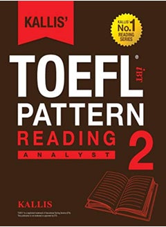 اشتري Kallis' TOEFL iBT Pattern Reading 2: Analyst (College Test Prep 2016 + Study Guide Book + Practice T في الامارات