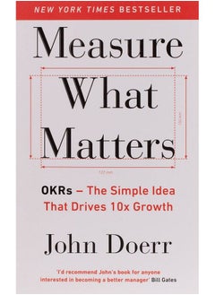 Buy Measure What Matters Okrs The Simple Idea That Drives 10X Growth in Saudi Arabia