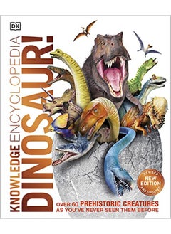 اشتري Knowledge Encyclopedia Dinosaur!: Over 60 Prehistoric Creatures as You've Never Seen Them Before في الامارات