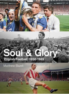 Buy Soul and Glory : English Football, 1950-1989 in Saudi Arabia