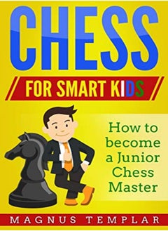 Buy Chess For Smart Kids How To Become A Junior Chess Master by Templar, Magnus Paperback in UAE